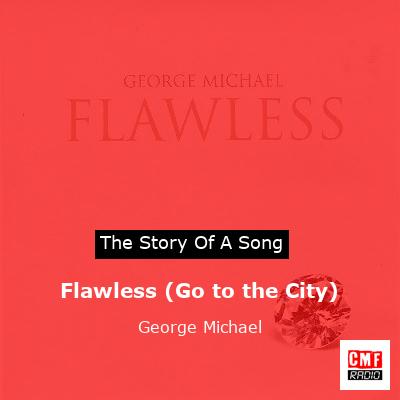 Flawless (Go to the City) – George Michael