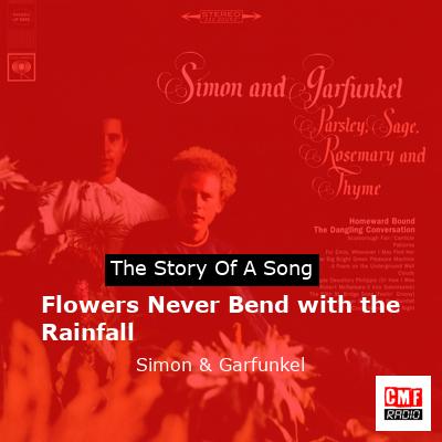Flowers Never Bend with the Rainfall – Simon & Garfunkel