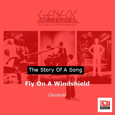 Story of the song Fly On A Windshield - Genesis