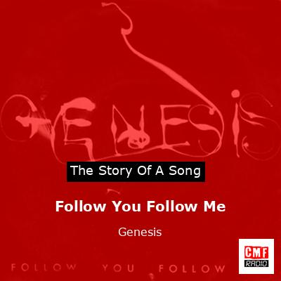 Story of the song Follow You Follow Me - Genesis