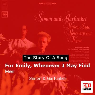 For Emily, Whenever I May Find Her – Simon & Garfunkel