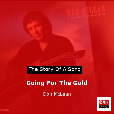 Story of the song Going For The Gold - Don McLean