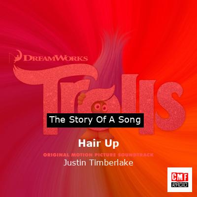 Story of the song Hair Up - Justin Timberlake