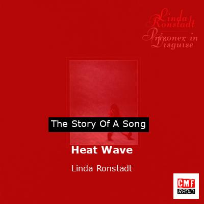 Story of the song Heat Wave - Linda Ronstadt