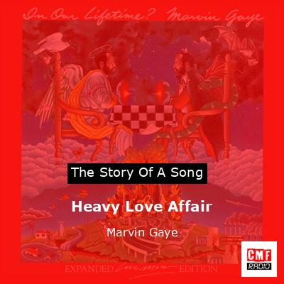 Story of the song Heavy Love Affair - Marvin Gaye
