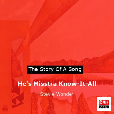 Story of the song He's Misstra Know-It-All - Stevie Wonder