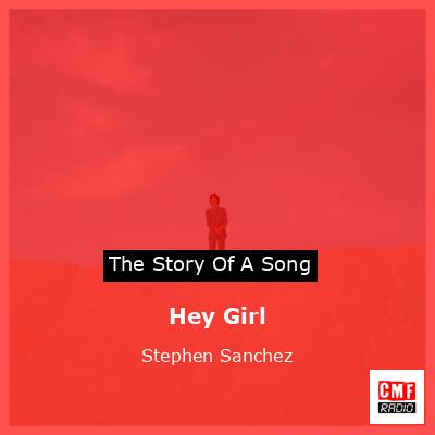 Hey Girl – Stephen Sanchez