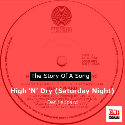 Story of the song High 'N' Dry (Saturday Night) - Def Leppard
