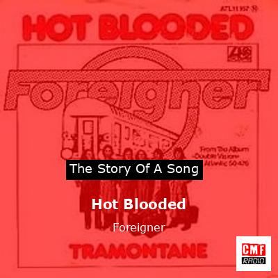 Story of the song Hot Blooded - Foreigner