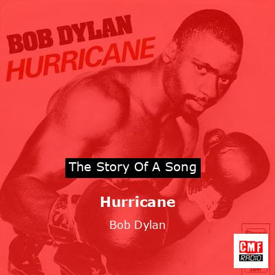 Story of the song Hurricane - Bob Dylan