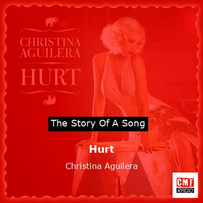 Story of the song Hurt - Christina Aguilera