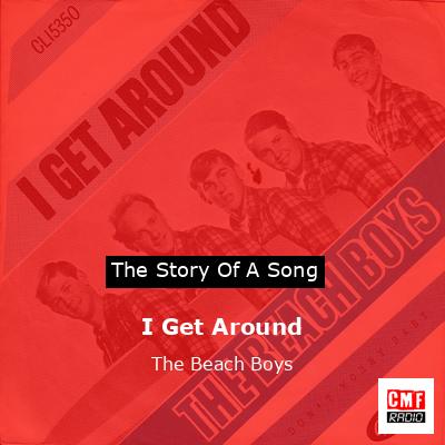 Story of the song I Get Around  - The Beach Boys