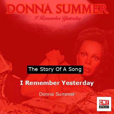 Story of the song I Remember Yesterday - Donna Summer