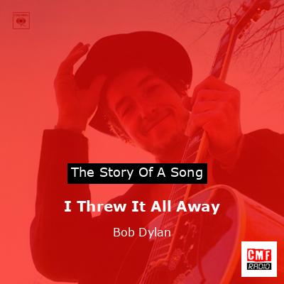 I Threw It All Away – Bob Dylan