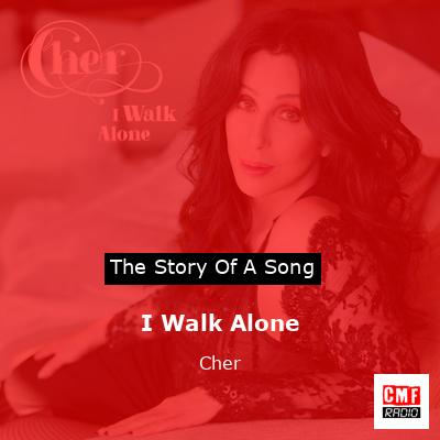 I Walk Alone – Cher