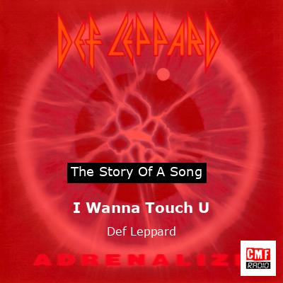 Story of the song I Wanna Touch U - Def Leppard