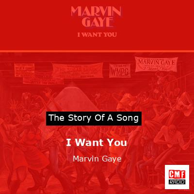 I Want You – Marvin Gaye