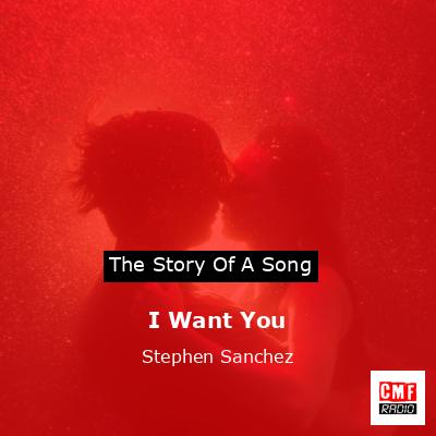 I Want You – Stephen Sanchez