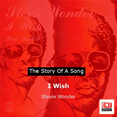 Story of the song I Wish - Stevie Wonder