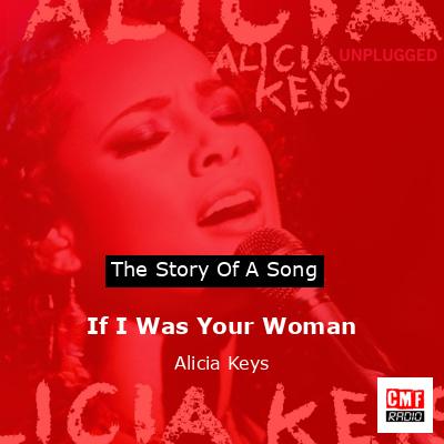 Story of the song If I Was Your Woman  - Alicia Keys