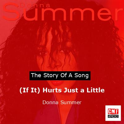 Story of the song (If It) Hurts Just a Little - Donna Summer