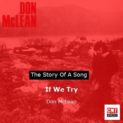Story of the song If We Try - Don McLean