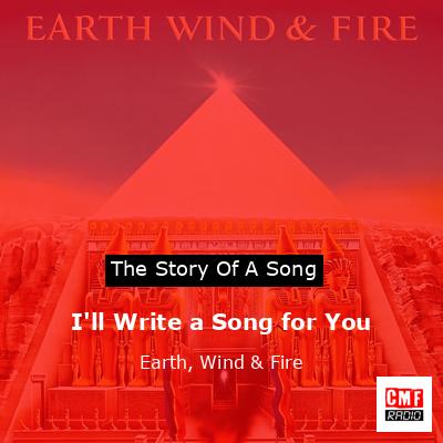 I’ll Write a Song for You – Earth, Wind & Fire