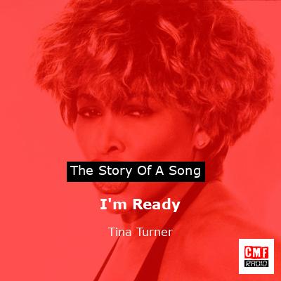 Story of the song I'm Ready - Tina Turner