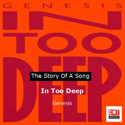 In Too Deep – Genesis