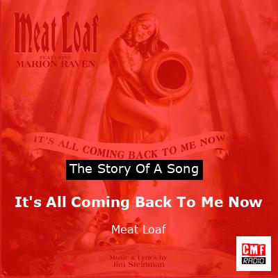 It’s All Coming Back To Me Now – Meat Loaf