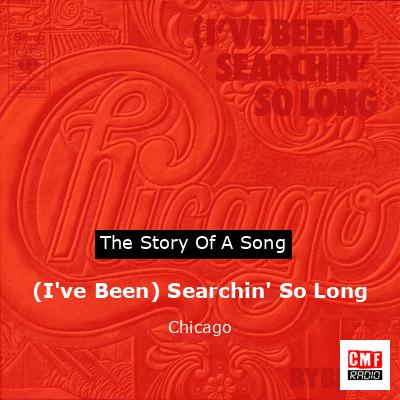 Story of the song (I've Been) Searchin' So Long - Chicago