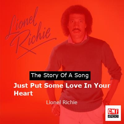 Story of the song Just Put Some Love In Your Heart - Lionel Richie