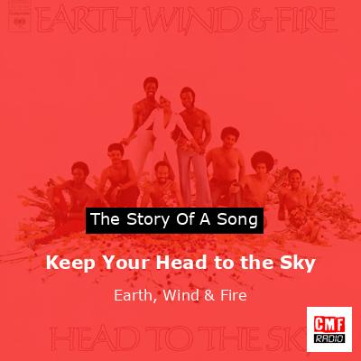 Keep Your Head to the Sky – Earth, Wind & Fire
