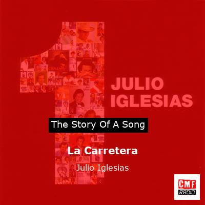 Story of the song La Carretera - Julio Iglesias