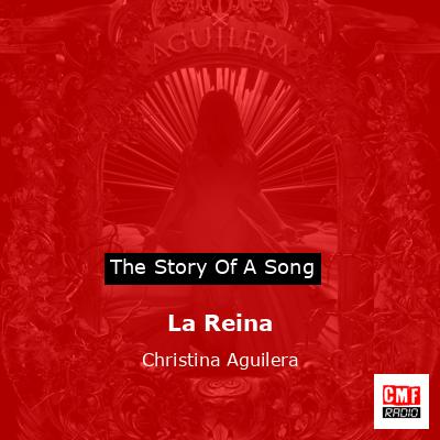 Story of the song La Reina - Christina Aguilera