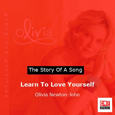 Story of the song Learn To Love Yourself - Olivia Newton-John