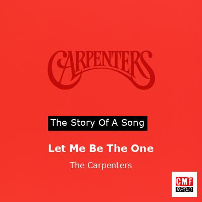 Let Me Be The One – The Carpenters