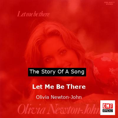 Story of the song Let Me Be There - Olivia Newton-John