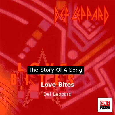Story of the song Love Bites - Def Leppard