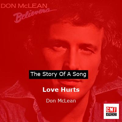 Story of the song Love Hurts - Don McLean