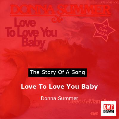 Story of the song Love To Love You Baby - Donna Summer