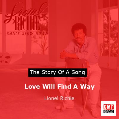 Story of the song Love Will Find A Way - Lionel Richie