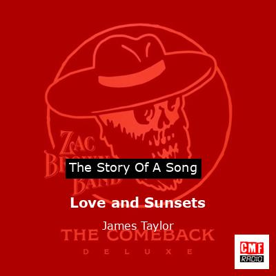 Story of the song Love and Sunsets - James Taylor
