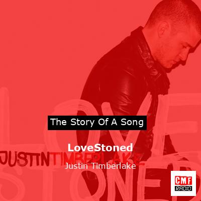 Story of the song LoveStoned  - Justin Timberlake