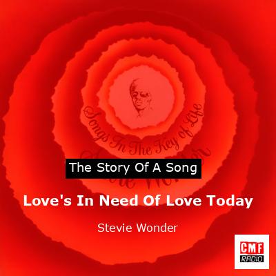 Love’s In Need Of Love Today – Stevie Wonder