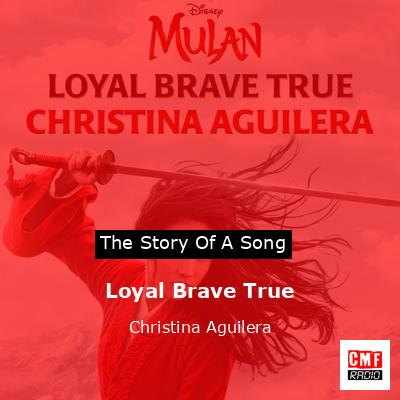 Story of the song Loyal Brave True - Christina Aguilera
