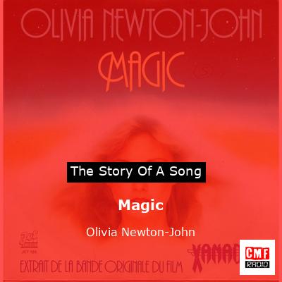 Story of the song Magic - Olivia Newton-John