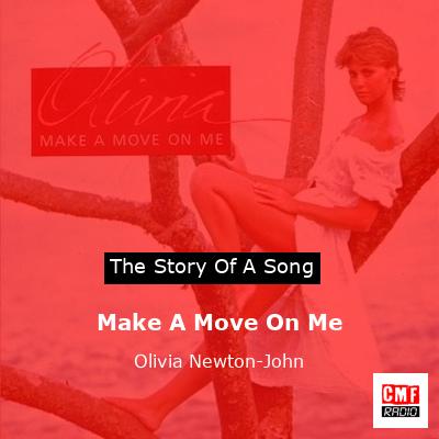 Story of the song Make A Move On Me - Olivia Newton-John