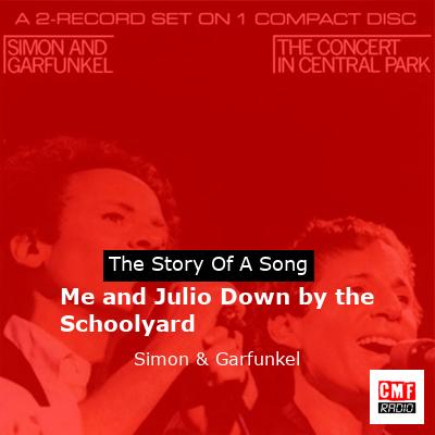 Story of the song Me and Julio Down by the Schoolyard  - Simon & Garfunkel
