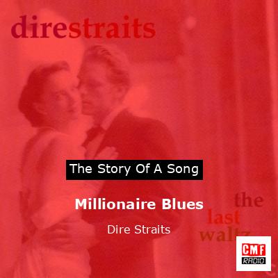 Story of the song Millionaire Blues - Dire Straits